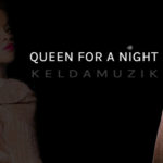 Keldamuzik – Queen For A Night